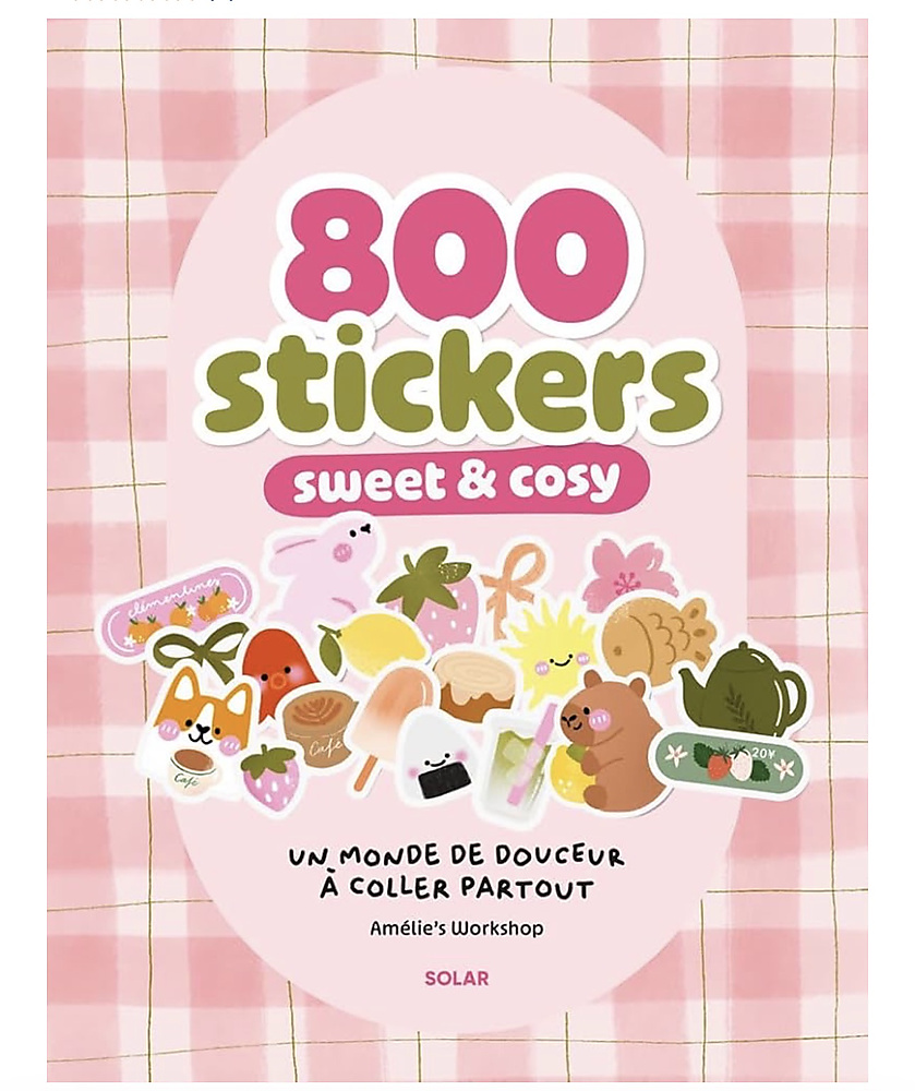 800 stickers sweet and cosy - Un monde de douceur à coller partout