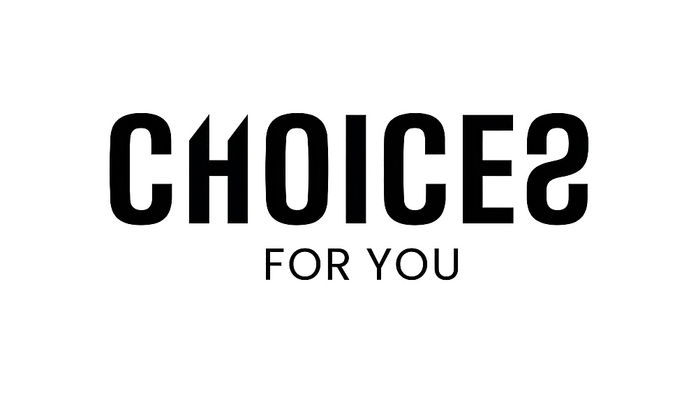 Choices For You